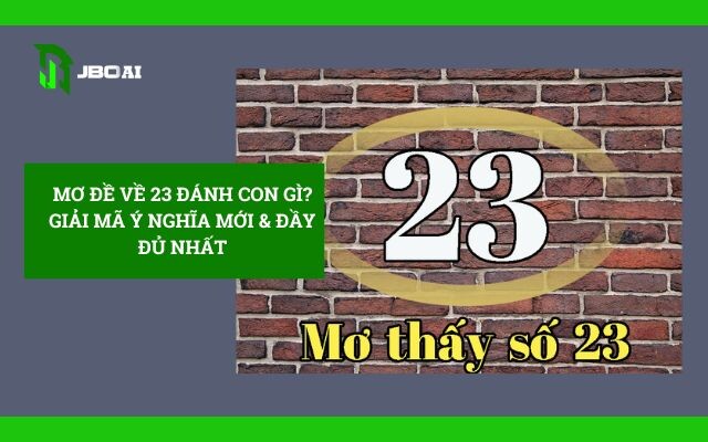 mo-de-ve-23-danh-con-gi