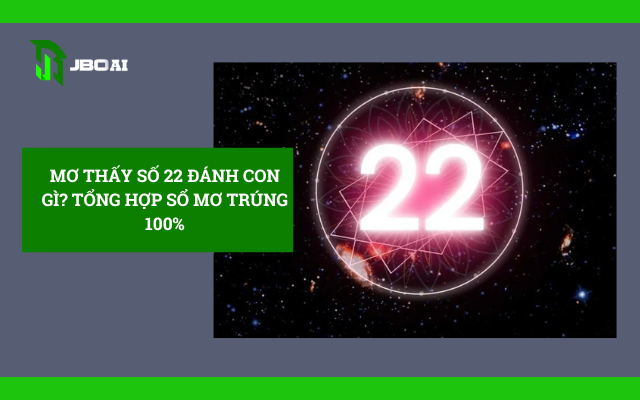 Mo Thay So 22 Danh Con Gi